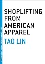 Shoplifting from American Apparel (Contemporary Art of the Novella)
