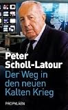 Der Weg in den neuen Kalten Krieg - Peter Scholl-Latour