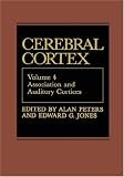 Cerebral Cortex: Volume 4: Association and Auditory Cortices