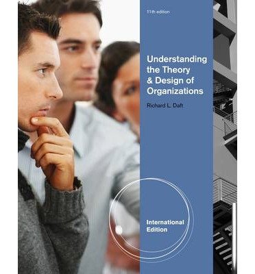 [(Understanding the Theory and Design of Organizations )] [Author: Richard L. Daft] [Jun-2012]