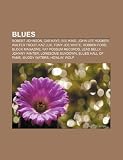 Blues: Robert Johnson, Cab Kaye, B.B. King, John Lee Hooker, Walter Trout, Kaz Lux, Tony Joe White, Robben Ford, Block Magazi