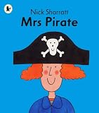 Cover of Mrs Pirate by Nick Sharratt 1406309885