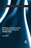 Building a people-oriented security community the ASEAN way