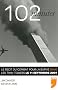 102 minutes : Le r�cit du combat pour la survie dans les Twin Towers le 11 septembre 2001