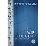Wir fliegen: Erz�hlungen