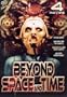 Beyond Space and Time 4 Movie Pack
