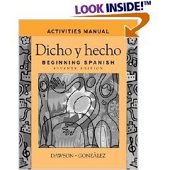 7TH EDITION Dicho y Hecho, Activities Manual: Beginning Spanish by Laila M. Dawson (Author), et al. (Paperback)(Dicho y hecho Activities Manual)