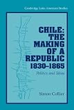 Cover of Chile, the Making of a Republic, 1830-1865 by Simon Collier 0521033128