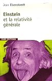 Einstein et la relativité générale : Les chemins de l\'espace-temps