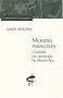 Mondes parall�les : L'univers des croyances du Moyen Age