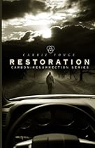 Restoration: Carbon IV (Carbon: Resurrection) (Volume 4) Restoration: Carbon IV (Carbon: Resurrection) (Volume 4)