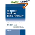 40 Years of Academic Public Psychiatry by SelJacobs and Ezra Griffiths