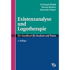Existenzanalyse und Logotherapie. Ein Handbuch f�r Studium und Praxis