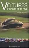 Voitures de route et de r�ve : Histoires et utopies