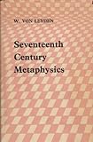 Seventeenth-century metaphysics : an examination of some main concepts and theories