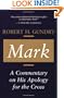 Mark: A Commentary on His Apology for the Cross