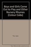 Boys & girls come out to play : and other nursery rhymes