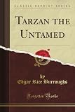 Tarzan the Untamed (Classic Reprint)
