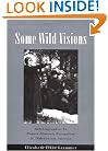 Some Wild Visions: Autobiographies by Female Itinerant Evangelists in Nineteenth-Century America