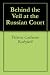 Behind the Veil at the Russian Court