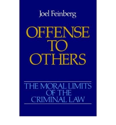[ { OFFENSE TO OTHERS (MORAL LIMITS OF THE CRIMINAL LAW #2) } ] by Feinberg, Joel (AUTHOR) Nov-19-1987 [ Paperback ]
