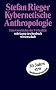 Kybernetische Anthropologie: Eine Geschichte der Virtualit�t (suhrkamp taschenbuch wissenschaft)