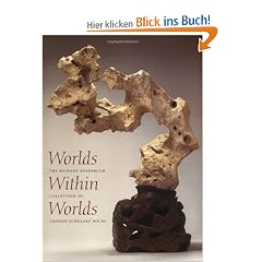 Worlds Within Worlds: The Richard Rosenblum Collection of Chinese Scholars' Rocks