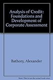 The analysis of credit : foundations and development of corporate credit assessment