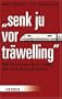 "Senk ju vor tr�welling": Wie Sie mit der Bahn fahren und trotzdem ankommen