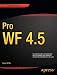 Pro Wf 4.5 (Professional Apress) Pro Wf 4.5 (Professional Apress)