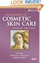 Handbook of Cosmetic Skin Care Second Edition (Series in Cosmetic and Laser Therapy)