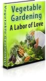 41ogS6 buoL. SL160  Vegetable Gardening: A Labor of Love