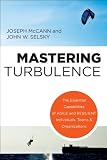 Mastering Turbulence: The Essential Capabilities of Agile and Resilient Individuals, Teams & Organizations