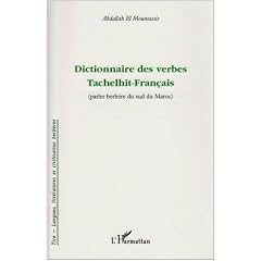 Dictionnaire des verbes Tachelhit-Fran�ais : Parler berb�re du sud du Maroc