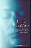 Healing Lost Souls: Releasing Unwanted Spirits from Your Energy Body