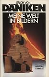 Meine Welt in Bildern. - Erich von D&auml;niken