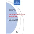 Gesundheitsbezogene Sozialarbeit: Eine Erkundung der Praxisfelder