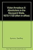 Victor Amadeus II : absolutism in the Savoyard state 1675-1730