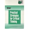 Practical Strategies for Critical Thinking: English Essentials