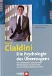 Die Psychologie des �berzeugens. Ein Lehrbuch f�r alle, die ihren Mitmenschen und sich selbst auf die Schliche kommen wollen