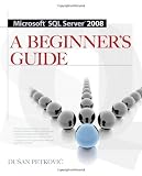 MICROSOFT SQL SERVER 2008 A BEGINNER'S GUIDE 4/E