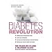 The Diabetes Revolution: A Groundbreaking Guide to Reducing Your Insulin Dependency