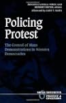 Policing Protest: The Control of Mass...