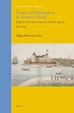 Dutch and Portuguese in Western Africa : empires, merchants and the Atlantic system, 1580-1674