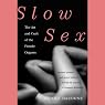 H&ouml;rbuch Slow Sex: The Art and Craft of the Female Orgasm