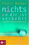 Nichts an dir ist verkehrt: Ungew�hnliche Wege zur Selbstakzeptanz