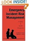 Emergency Incident Risk Management: A Safety & Health Perspective (Industrial Health & Safety)