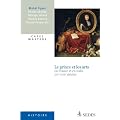 Le prince et les arts en France et en Italie, XIVe - XVIIIe si�cles: CAPES MASTERS