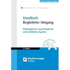 Handbuch Begleiteter Umgang: P�dagogische, psychologische und rechtliche Aspekte