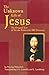 The Unknown Life of Jesus: The Original Text of Nicolas Notovich's 1887 Discovery